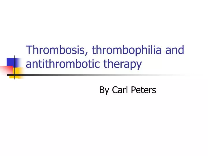 thrombosis thrombophilia and antithrombotic therapy