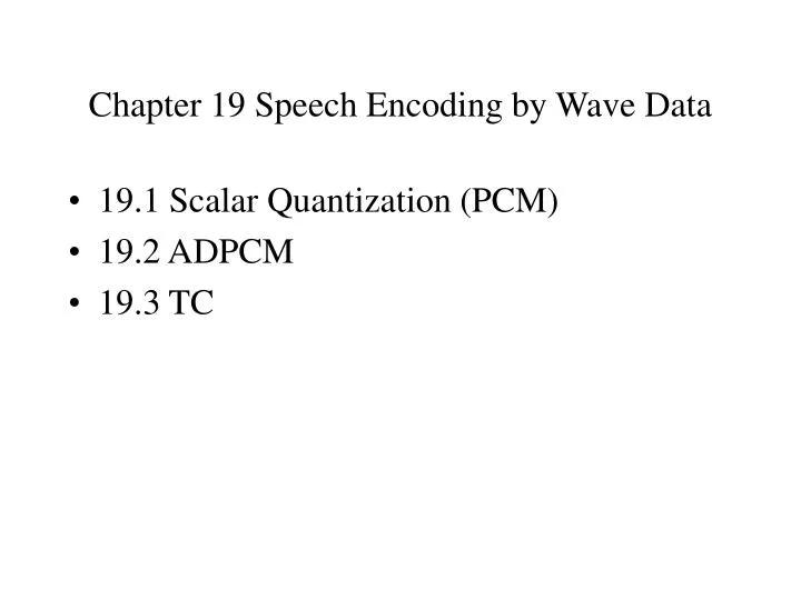 chapter 19 speech encoding by wave data
