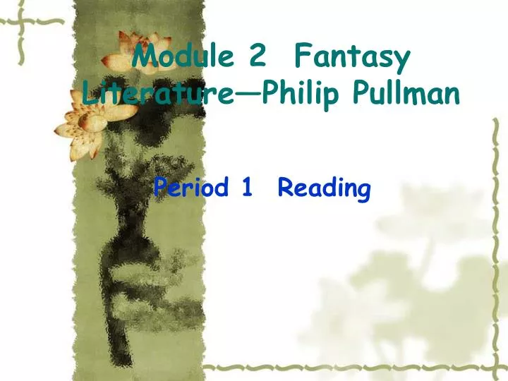 module 2 fantasy literature philip pullman