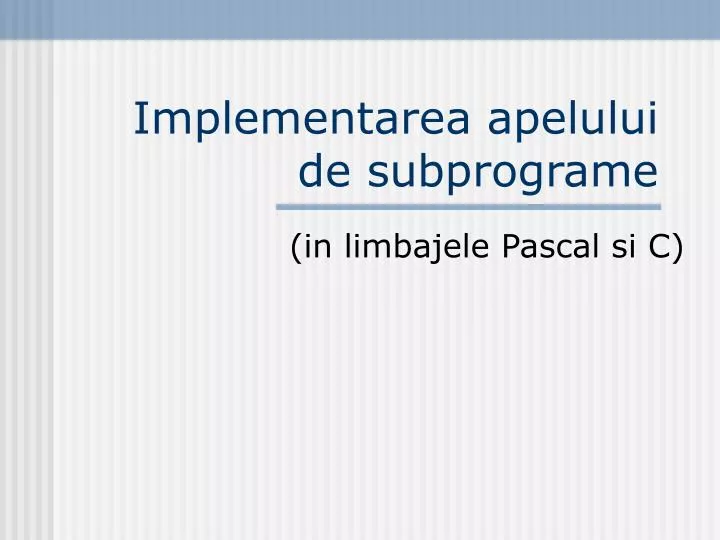 implementarea apelului de subprograme