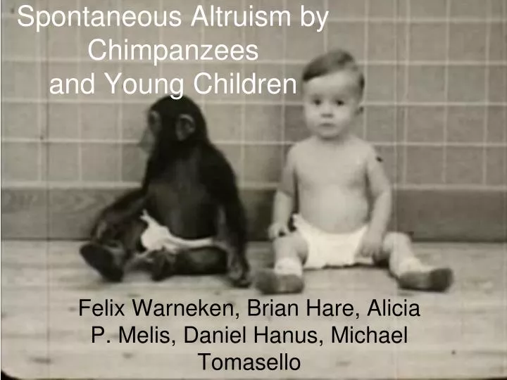 spontaneous altruism by chimpanzees and young children