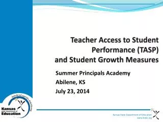 Teacher Access to Student Performance ( TASP) and Student Growth Measures