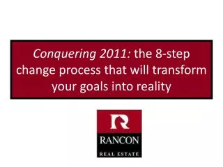 Conquering 2011: the 8-step change process that will transform your goals into reality