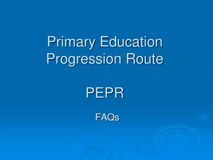 primary education progression route pepr