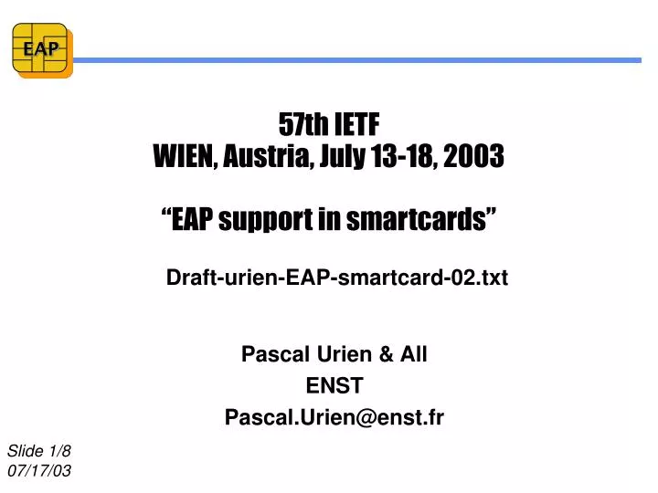 57th ietf wien austria july 13 18 2003 eap support in smartcards