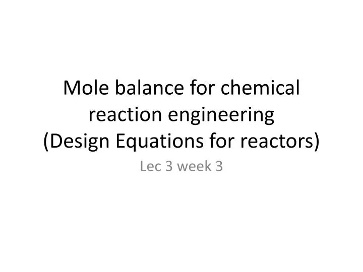 mole balance for chemical reaction engineering design equations for reactors