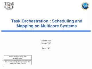 Task Orchestration : Scheduling and Mapping on Multicore Systems