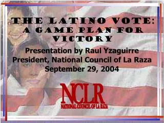 THE LATINO VOTE: A Game Plan for victory