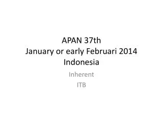 APAN 37th January or early Februari 2014 Indonesia