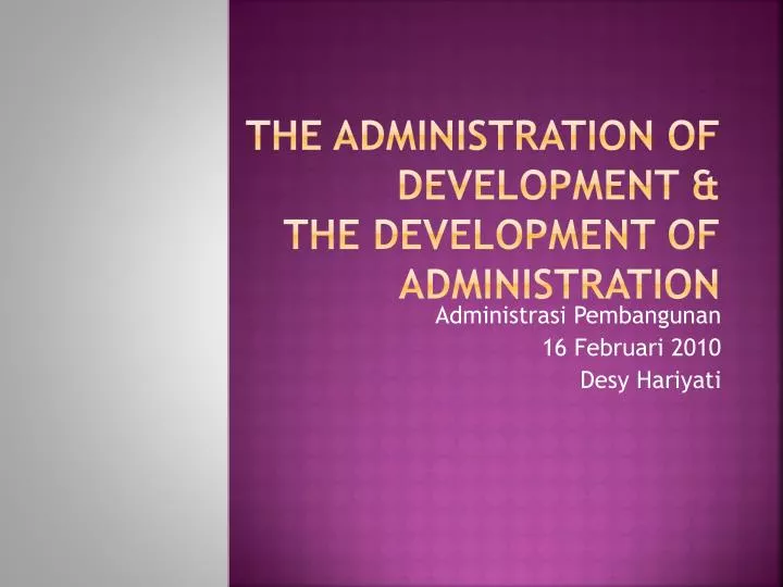 the administration of development the development of administration