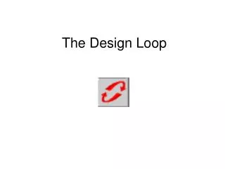 The Design Loop