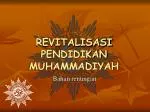 REVITALISASI PENDIDIKAN MUHAMMADIYAH - slide 1
