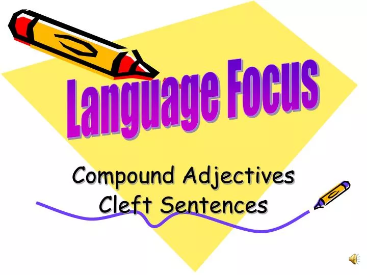 compound adjectives cleft sentences