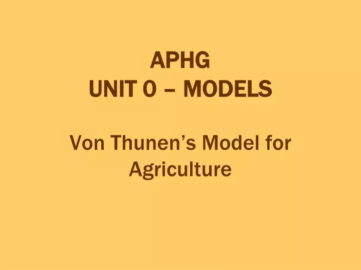 aphg unit 0 models von thunen s model for agriculture