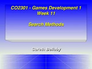 CO2301 - Games Development 1 Week 11 Search Methods