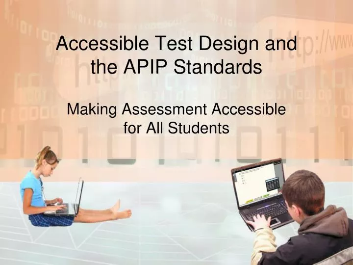 accessible test design and the apip standards making assessment accessible for all students
