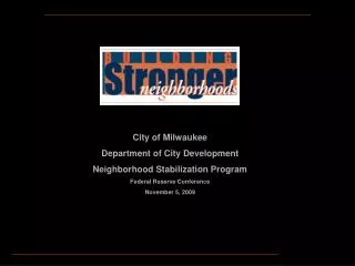 City of Milwaukee Department of City Development Neighborhood Stabilization Program