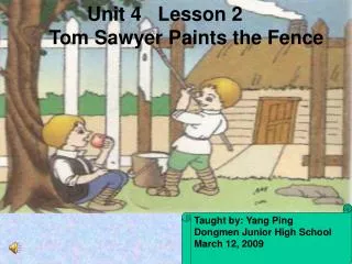 Unit 4 Lesson 2 Tom Sawyer Paints the Fence