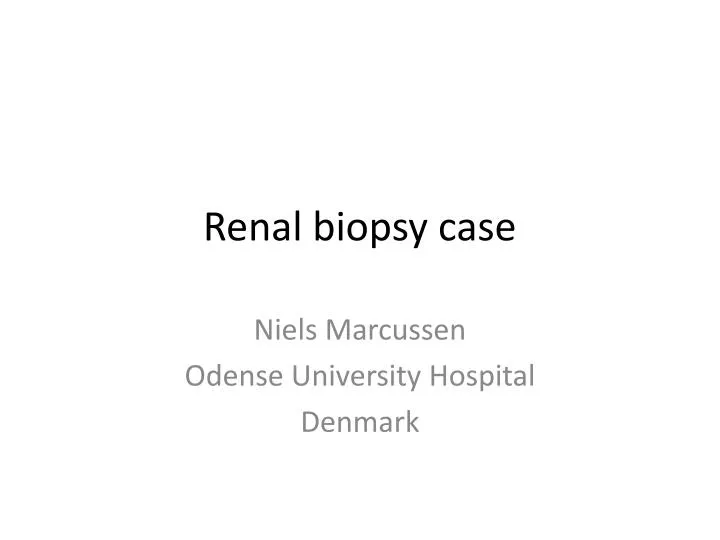 renal biopsy case