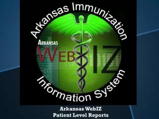 Arkansas WebIZ Patient Level Reports