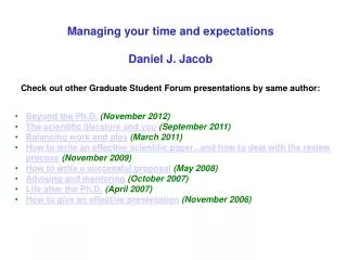Managing your time and expectations Daniel J. Jacob