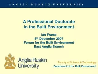 A Professional Doctorate in the Built Environment Ian Frame 5 th December 2007