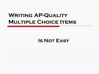 Writing AP-Quality Multiple Choice Items