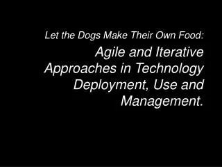 Let the Dogs Make Their Own Food: