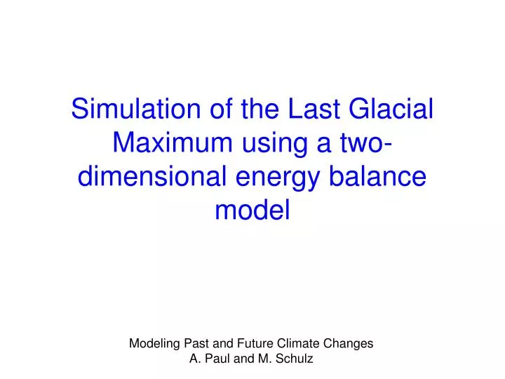 simulation of the last glacial maximum using a two dimensional energy balance model