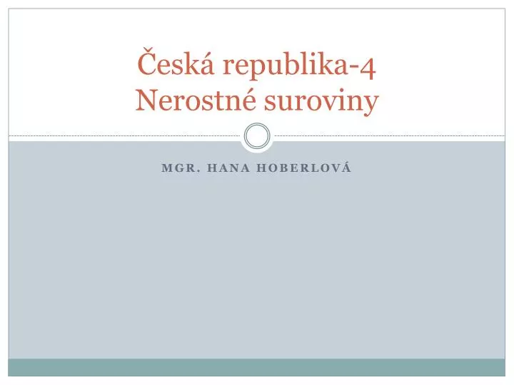 esk republika 4 nerostn suroviny