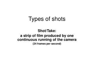Types of shots