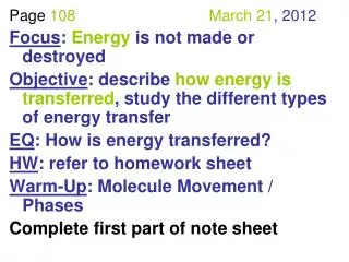 Page 108 March 21 , 2012 Focus : Energy is not made or destroyed