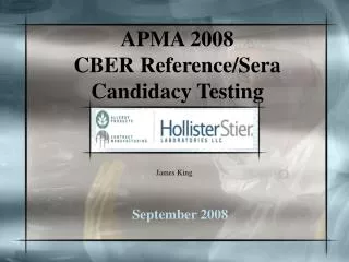 APMA 2008 CBER Reference/Sera Candidacy Testing