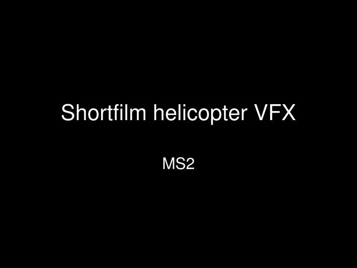 shortfilm helicopter vfx