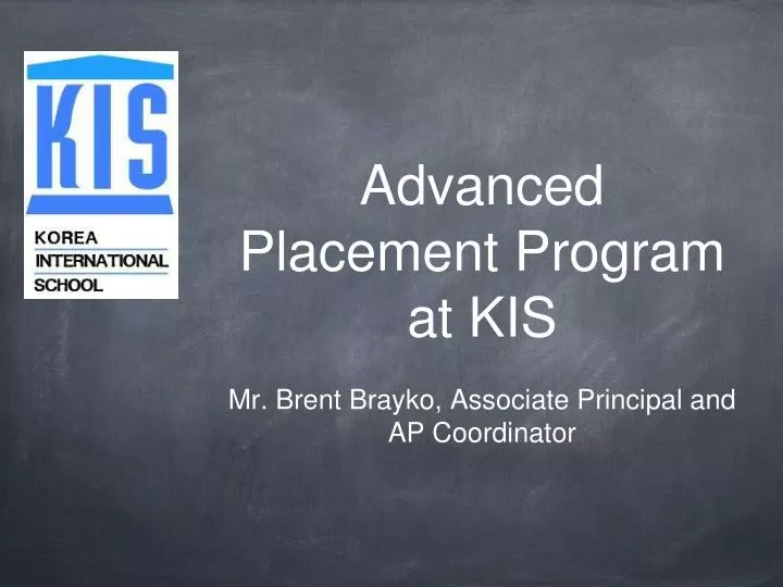 advanced placement program at kis mr brent brayko associate principal and ap coordinator