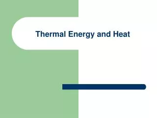 Thermal Energy and Heat