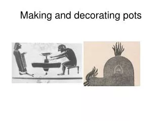 Making and decorating pots