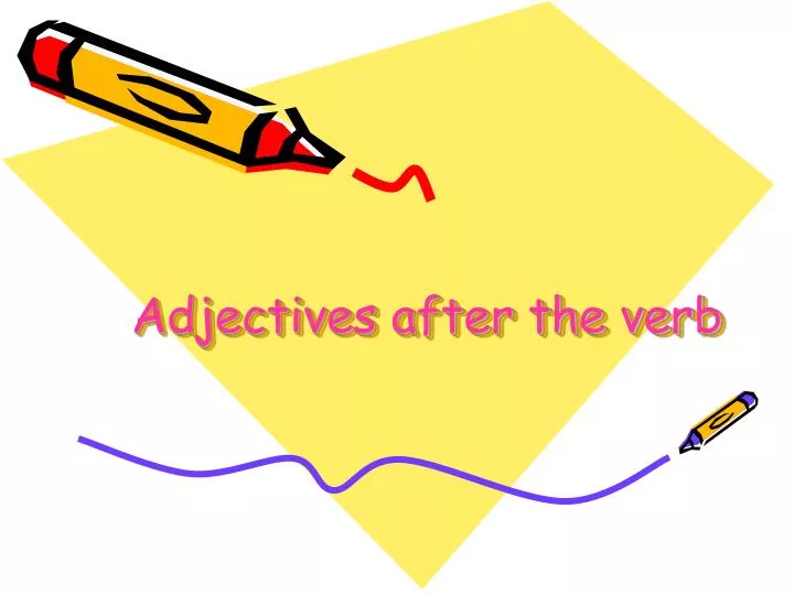 adjectives after the verb