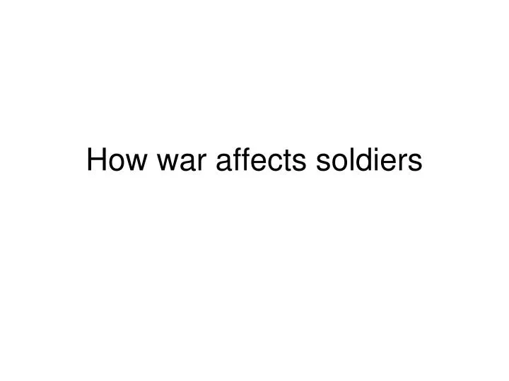 how war affects soldiers