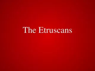 The Etruscans