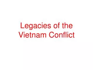 Legacies of the Vietnam Conflict