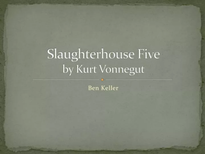 slaughterhouse five by kurt vonnegut
