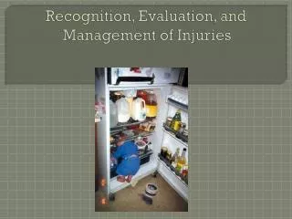Recognition, Evaluation, and Management of Injuries