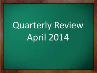 Quarterly Review April 2014