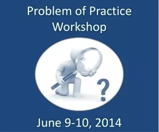Problem of Practice Workshop