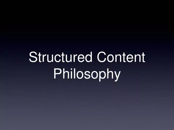 structured content philosophy