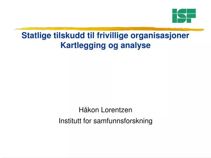 statlige tilskudd til frivillige organisasjoner kartlegging og analyse