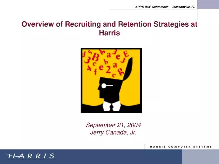 overview of recruiting and retention strategies at harris