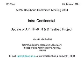 APAN Backbone Committee Meeting 2004 Intra-Continental Update of APII IPv6 R &amp; D Testbed Project