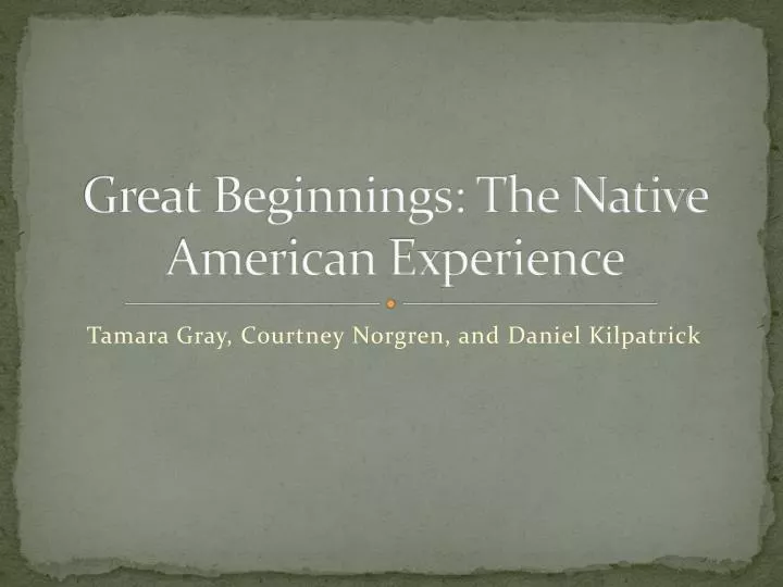 great beginnings the native american experience